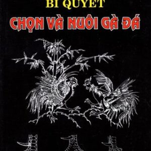 Bí Quyết Chọn Và Nuôi Gà Đá PDF