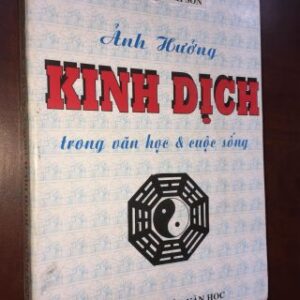 Ảnh Hưởng Kinh Dịch Âm Dương Ngũ Hành Trong Văn Học Và Cuộc Sống PDF