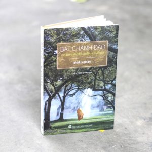 Bát Chánh Đạo Con Đường Dẫn Đến Sự Chấm Dứt Khổ Đau PDF