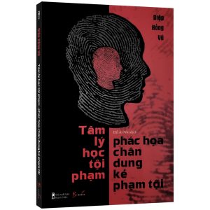 Tâm Lý Học Tội Phạm Phác Họa Chân Dung Kẻ Phạm Tội PDF