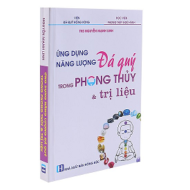 Ứng Dụng Năng Lượng Đá Quý Trong Phong Thủy Và Trị Liệu PDF