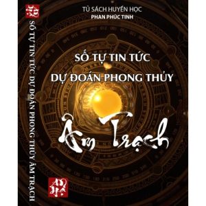 Số Tự Tin Tức Dự Đoán Phong Thủy Âm Trạch PDF